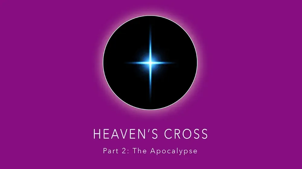 ヘブンズ・クロス – パート2：アポカリプス（黙示録）